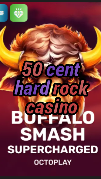 50 cent hard rock casino-w4cy2mdjlx2bf.com